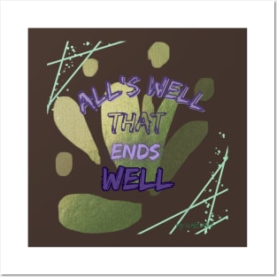 LIFE MOTTO | All's Well That Ends Well Posters and Art